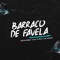 Mega Funk Barraco de Favela (feat. DJ Léo BQ) - Mc MNeves, Dreysson Rodrigues & Fluxo Produções lyrics