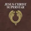 Jesus Christ Superstar (Original Studio Cast) [2012 Remastered] album lyrics, reviews, download