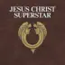 Jesus Christ Superstar (Original Studio Cast) [2012 Remastered] album cover