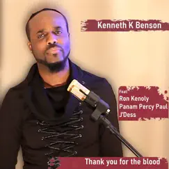 Thank You for the Blood (feat. Ron Kenoly, Panam Percy Paul & J'Dess) - Single by Kenneth K Benson album reviews, ratings, credits