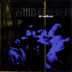 Da' Miilkrate by Miilkbone album reviews, ratings, credits