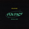 Fun Fact Ballad - Single