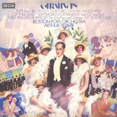 Gershwin: Suite from "Girl Crazy" - Overtures from "Oh Kay", "Funny Face" & "Of Thee I Sing" - Boston Pops Orchestra