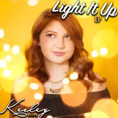 Light It Up - EP by Keeley Elise album reviews, ratings, credits