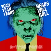 Yeah Yeah Yeahs - Heads Will Roll (A-Trak Remix Radio Edit)