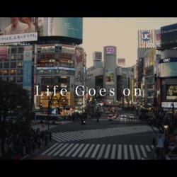 Life Goes on