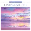 The Best Healing Music Box ~J-POP MOVIE HITS~ album lyrics, reviews, download
