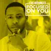 Stream & download Focused On You (feat. 2 Chainz)