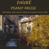 Fauré, Piano Music: Impromptus, Valses-Caprices, Thème et Variations, Pavane, Dolly