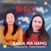 Badia Ma Hamu (Bibel Album Rohani Batak) - Single
