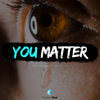 You Matter (Inspirational Speeches) - Fearless Soul