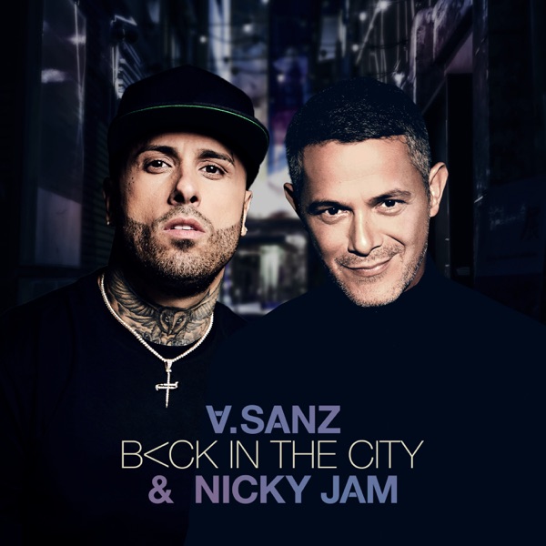 Back In the City - Single - Alejandro Sanz & Nicky Jam