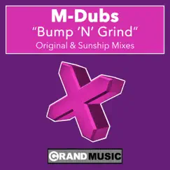 Bump 'n' Grind - EP by M-Dubs album reviews, ratings, credits
