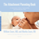 William Sears, M.D. & Martha Sears, R.N. - The Attachment Parenting Book: A Commonsense Guide to Understanding and Nurturing Your Baby