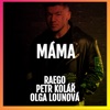 Máma (feat. Petr Kolář & Olga Lounova) - Single