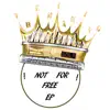 Not for Free - EP album lyrics, reviews, download