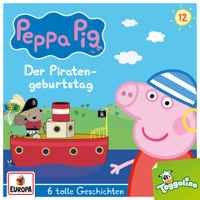Peppa Pig Hörspiele - Folge 12: Der Piratengeburtstag (und 5 weitere Geschichten) artwork