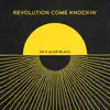 Revolution Come Knockin' - Single album lyrics, reviews, download