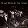 Grind Time In Da Hood, Vol. 37