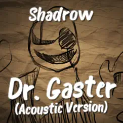 Dr. Gaster (Acoustic Version) Song Lyrics