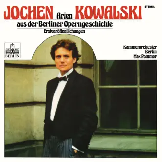 Arias from Berlin's Operatic History by Jochen Kowalski, Max Pommer & Kammerorchester Berlin album reviews, ratings, credits