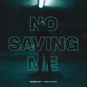 No Saving Me (feat. Lindsey Stirling) - Single by Philmon Lee album reviews, ratings, credits