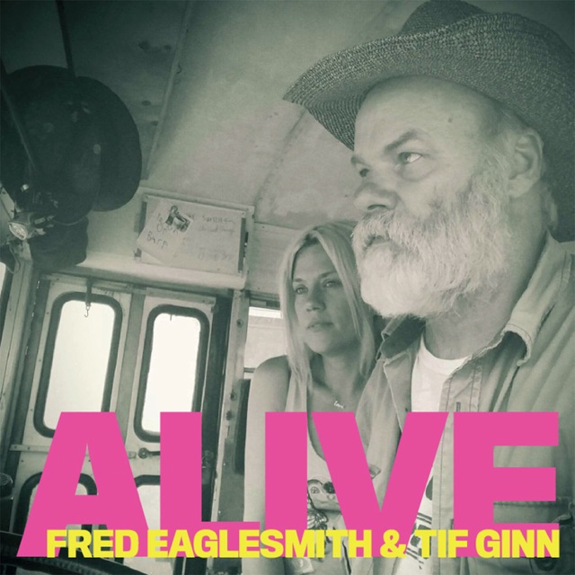 Fred Eaglesmith Alive (feat. Tif Ginn) Album Cover