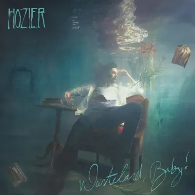 Wasteland, Baby! - Hozier Wasteland, Baby! - Hozier
