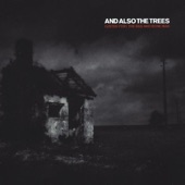 And Also the Trees - The Way the Land Lies