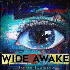 Wide Awake - Single by Tanner Townsend album reviews, ratings, credits
