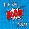 The Big Boom Bam