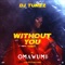Without You (feat. Omawumi) - DJ Tunez lyrics