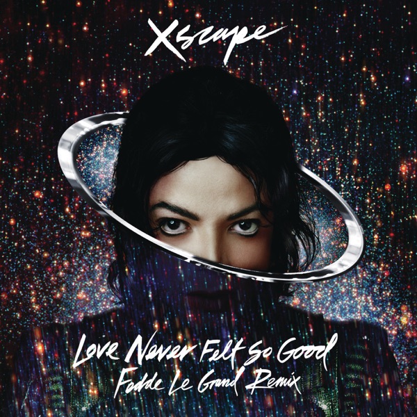 Love Never Felt So Good (Fedde Le Grand Remix Radio Edit) - Single - Michael Jackson