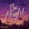 Be Alright - Single