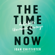 The Time Is Now: A Call to Uncommon Courage (Unabridged) The Time Is Now: A Call to Uncommon Courage (Unabridged)