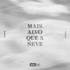 Mais Alvo Que a Neve - Single, 2021