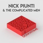 Nick Piunti & The Complicated Men - Good Intentions