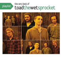 Playlist: The Very Best of Toad the Wet Sprocket - Toad the Wet Sprocket Cover Art
