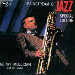 Mainstream of Jazz (Special Edition) by Gerry Mulligan Sextet album reviews, ratings, credits