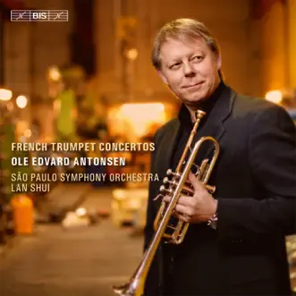 French Trumpet Concertos by Ole Edvard Antonsen, Lan Shui & Orquestra Sinfônica do Estado de São Paulo album reviews, ratings, credits