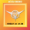 Ai Eu Bebo (Eletrofunk Remix) - Single