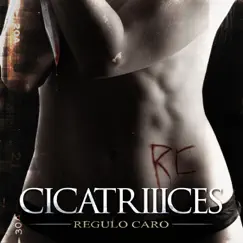 CicatrIIIces - Single by Régulo Caro album reviews, ratings, credits