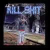 Kill Shit - Single album lyrics, reviews, download