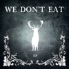 We Don't Eat - EP, 2012