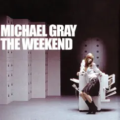 The Weekend - EP by Michael Gray album reviews, ratings, credits