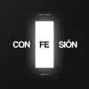 Confesión - Single album lyrics, reviews, download