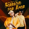 Borracho Por Amor - Single