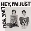 Stream & download Hey, I'm Just like You