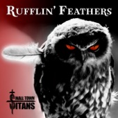 Small Town Titans - Rufflin' Feathers