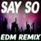 Say So (EDM Remix) [TikTok Dance] artwork